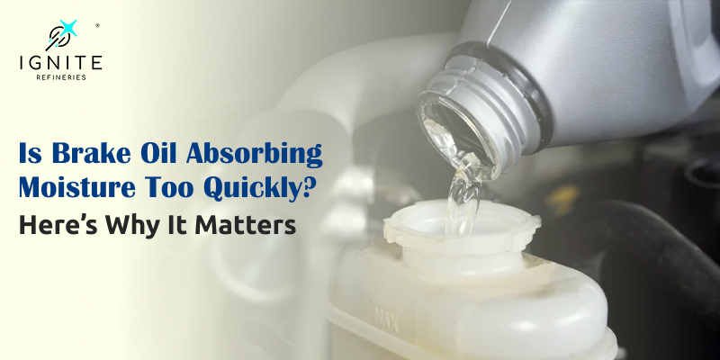 Is Brake Oil Absorbing Moisture Too Quickly? Here’s Why It Matters