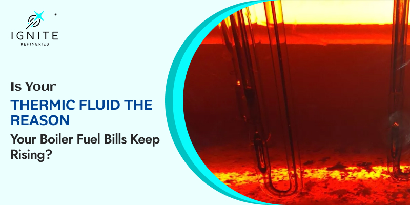 Is Your Thermic Fluid the Reason Your Boiler Fuel Bills Keep Rising