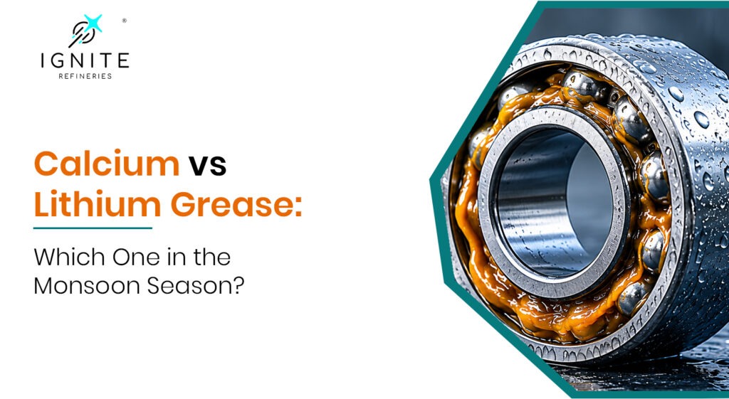 Calcium vs Lithium Grease: Which One Wins in the Monsoon Season