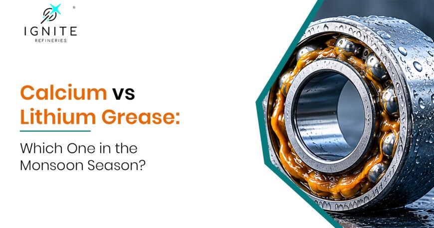 Calcium vs Lithium Grease: Which One Wins in the Monsoon Season